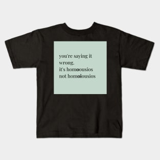 you're saying it wrong, green Kids T-Shirt